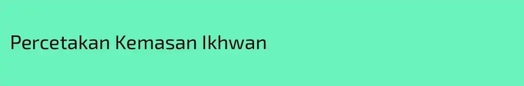 Percetakan Kemasan Ikhwan